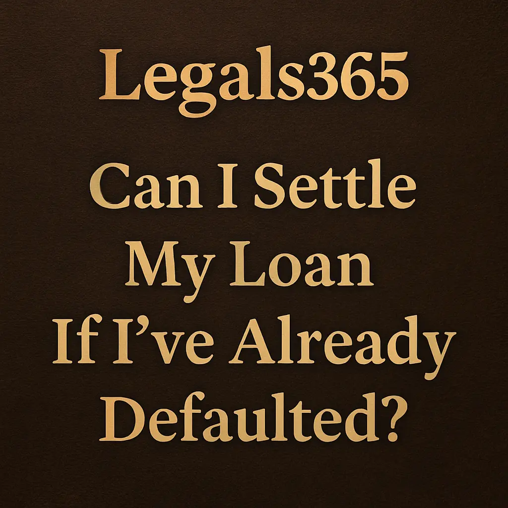 Can I settle my loan if I’ve already defaulted?